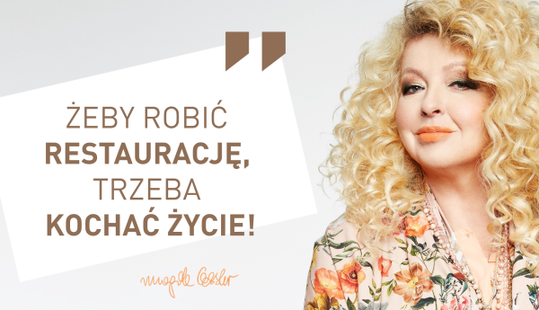 Złota myśl na dziś! W roli głównej: Magda Gessler!
